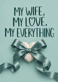 Load image into Gallery viewer, My Wife My Everything Valentine's Day Card for Her
