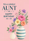 Load image into Gallery viewer, Floral Vases To A Lovely Aunt Happy Birthday Card for Her
