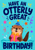 Load image into Gallery viewer, Funny Otterly Great Otter Pun Birthday Card
