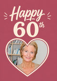 Load image into Gallery viewer, Happy 60th Heart Photo Upload Birthday Card for Her
