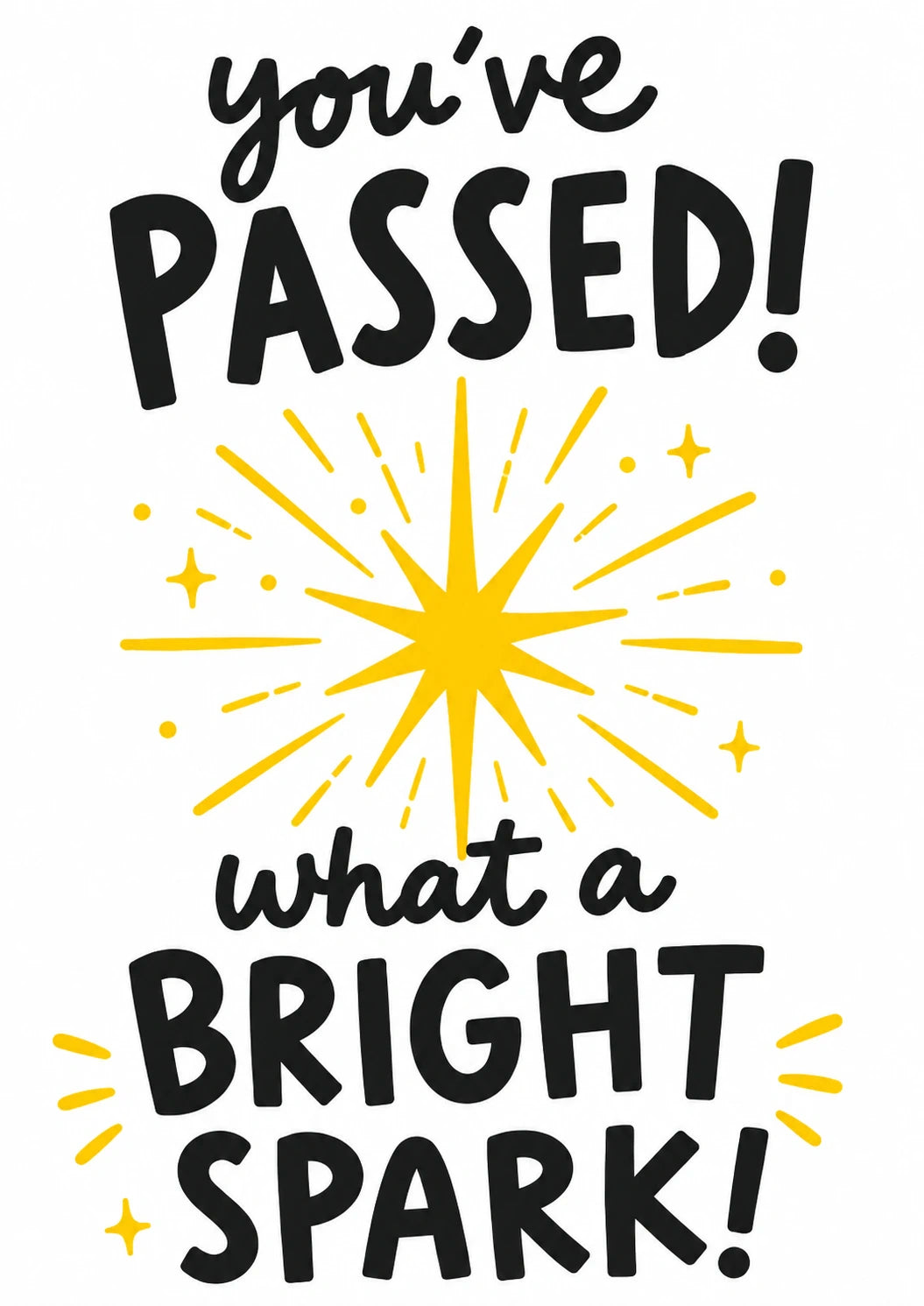 Funny Bright Spark You've Passed Exams Card