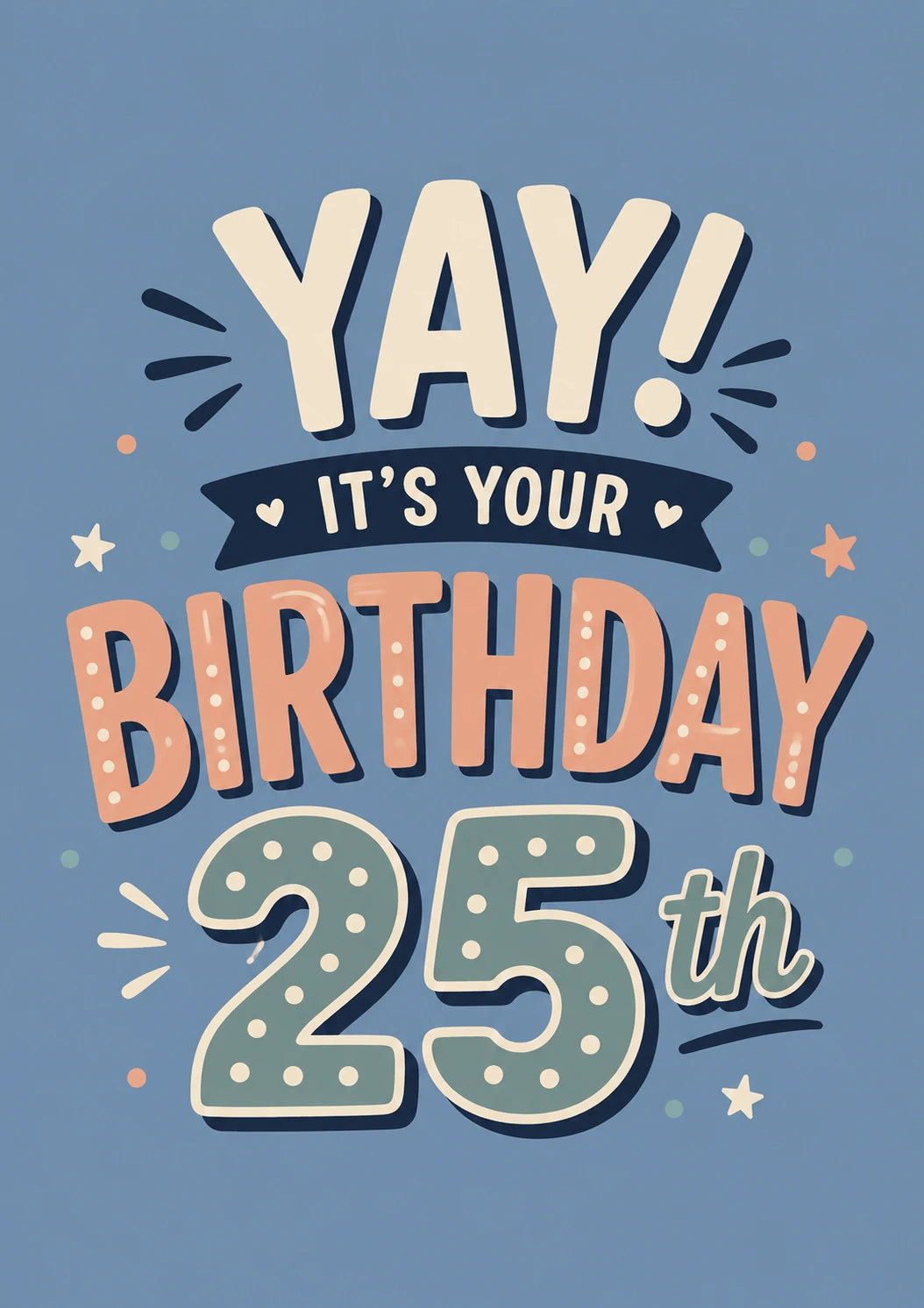Yay It's Your 25th Birthday Card