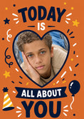 Load image into Gallery viewer, Today Is All About You Photo Upload Birthday Card
