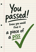 Load image into Gallery viewer, Funny Piece of Piss Lined Notepad GCSEs Card
