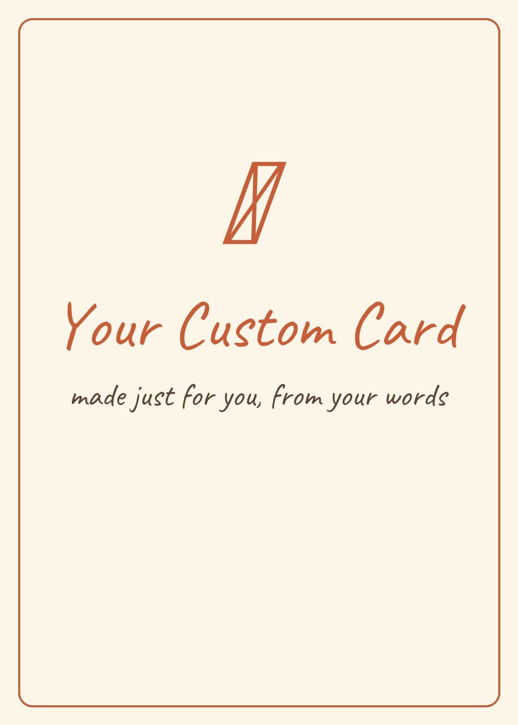 Your custom card — made just for you